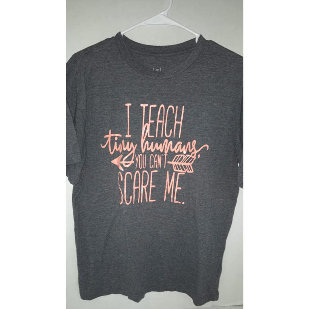 I Teach Tiny Humans T-Shirt ~ Kindergarten School Teacher ~ Size Medium ~ Gray